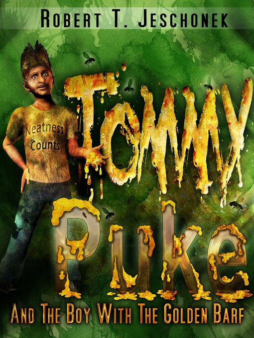 Title details for Tommy Puke and the Boy with the Golden Barf by Robert T. Jeschonek - Available